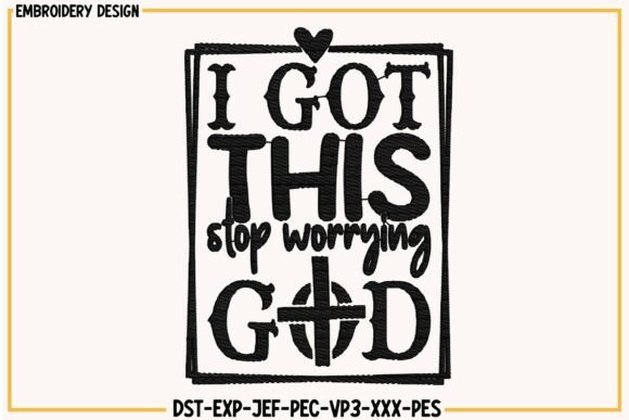 I Got This Stop Worrying God Embroidery